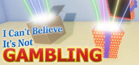 i can't believe it's not gambling|Buy I Can't Believe It's Not Gambling 2K GOTY .